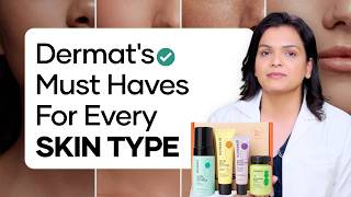 Dermatologist Recommended Must Haves For Every Skin Type Cureskin