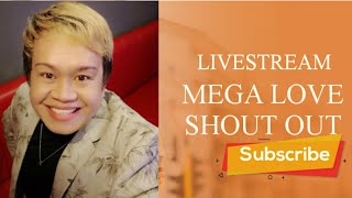 MEGA LOVE SHOUT OUT