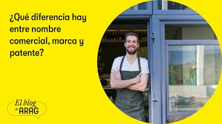 Qué Diferencia Hay Entre Nombre Comercial, Marca Y Patente?