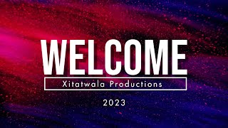 Xitatwala Productions - Welcome Back to 2023