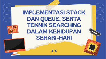 TUGAS INFORMATIKA KLS X | CONTOH STACK, QUEUE SERTA TEKNIK SEARCHING DALAM KEHIDUPAN SEHARI-HARI