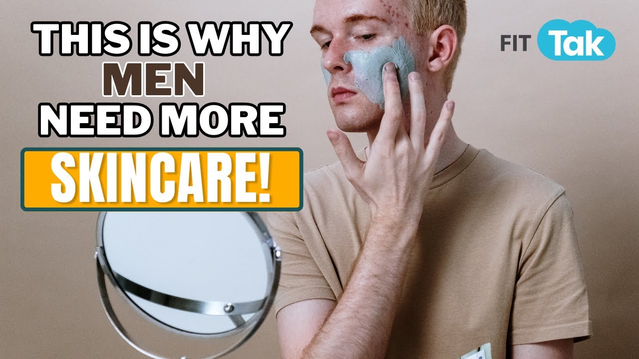 Why Men need more Skincare? Skincare Men's Skincare Men Skincare YouTube