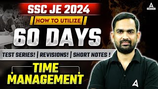 How to Utilize🤔 60 -Days for SSC JE 2024 | SSC JE Exam Time Management and Revision