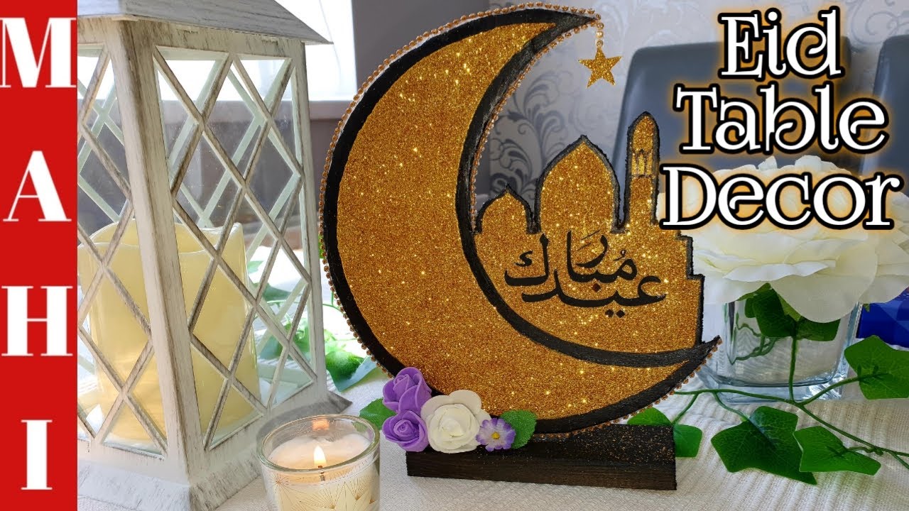 Eid Decoration Ideas | DIY Eid Decor | Eid Table Decoration | Eid ...