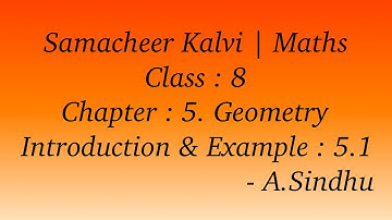 8th Maths Samacheer | Chapter 5 | Geometry | Introduction & Example 5.1