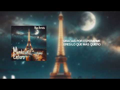 Video Lirycs Mi Mundo Entero — Alan Arrieta.