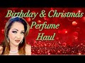 Birthday &amp; Christmas Perfume Haul! 