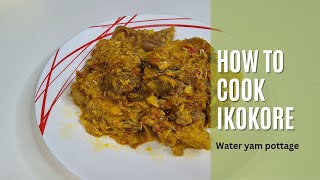 How to make proper Nigerian Ijebu Ikokore | How to cook Water Yam Pottage