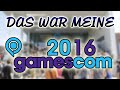 Meine Gamescom 2016 | German/Deutsch | [HD]