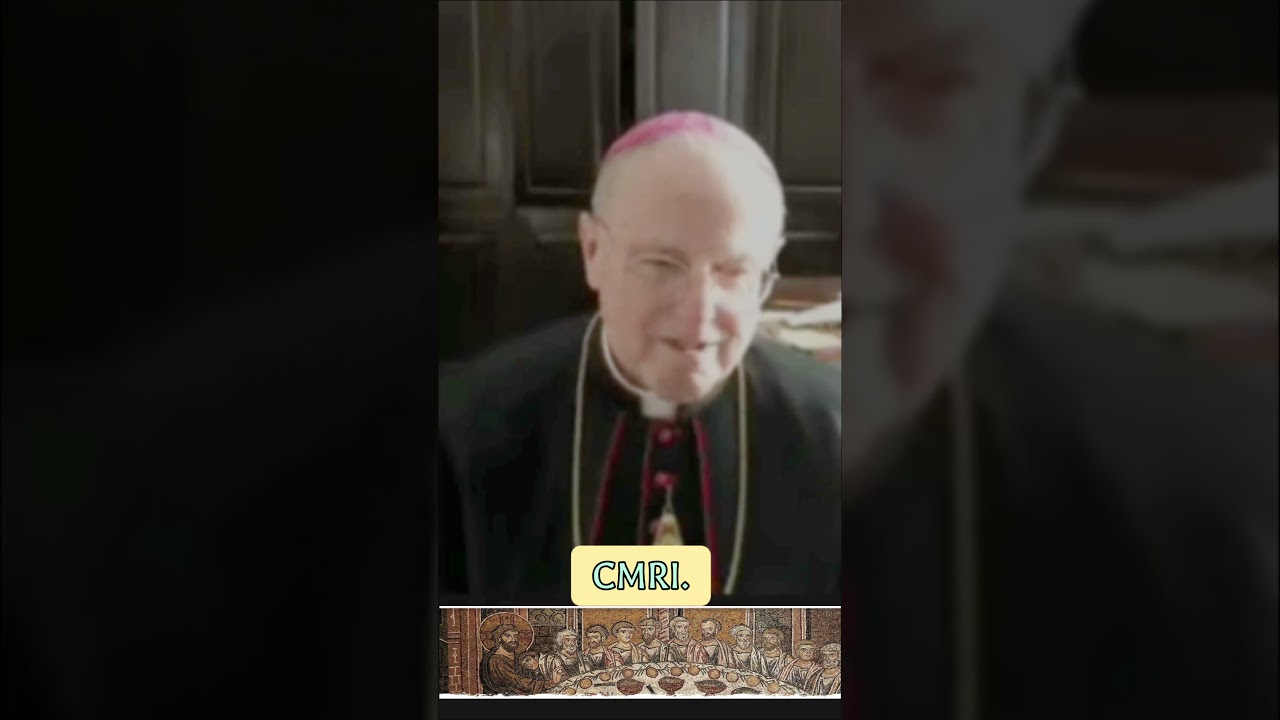 🙏 Bishop Sanborn Is In Communion With The CMRI 🙏