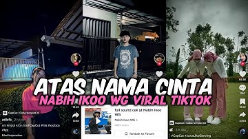 DJ ATAS NAMA CINTA NABIH IKOO WG VIRAL TIKTOK - DJ MENGAPA YANG LAIN BISA MENDUA DENGAN MUDAHNYA