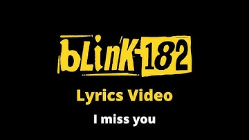 Blink 182 -  I Miss You (Lyrics Music Video)