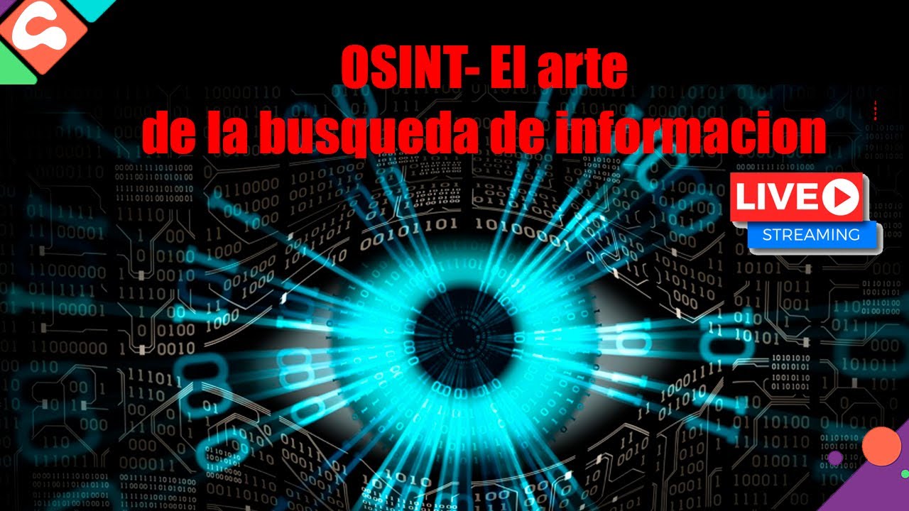 OSINT: Inteligencia de fuentes abiertas.
