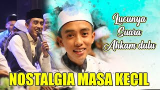 TERNYATA SEPERTI INI SUARA AHKAM KETIKA MASIH KECIL ( JADI NOSTALGIA )