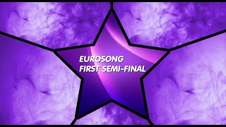 EUROSONG - FIRST SEMI-FINAL