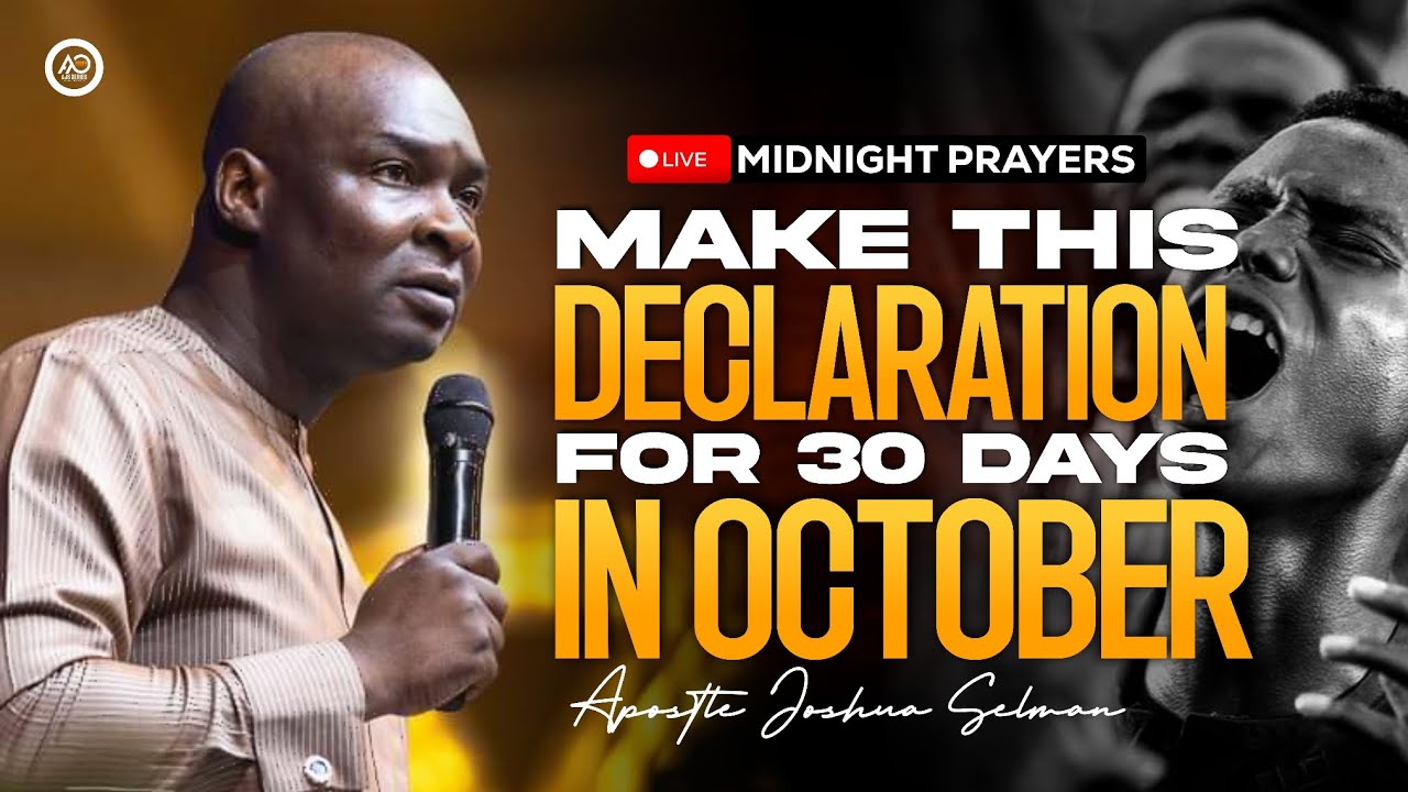 MAKE THIS DECLARATION FOR 30 DAYS WATCH YOUR LIFE - APOSTLE JOSHUA ...
