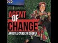 Agent of Change ministered by Apostle Dr Carolyn Cooper