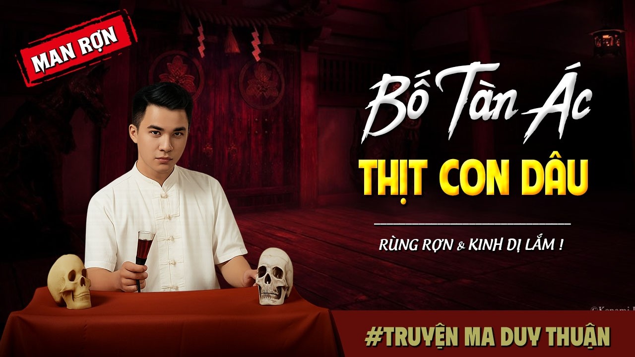 Truyện Ma: BỐ TÀN ÁC THỊT CON DÂU I MC Duy Thuận kể truyện ma kinh dị có thật run sợ
