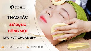 Hướng dẫn thao tác sử dụng bông mút lau mặt trong spa | Học Spa Online screenshot 4