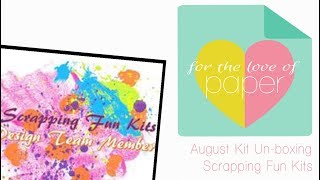August Scrapping fun kits un-boxing