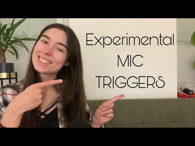 ASMR experimental MIC TRIGGERS (with and w/o mic cover)