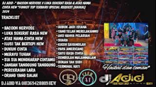 DJ ADID -'LUKA SEKERAT RASA & ATAS NAMA CINTA NEW'FUNKOT (HAIKAL FRIENDS) 2024