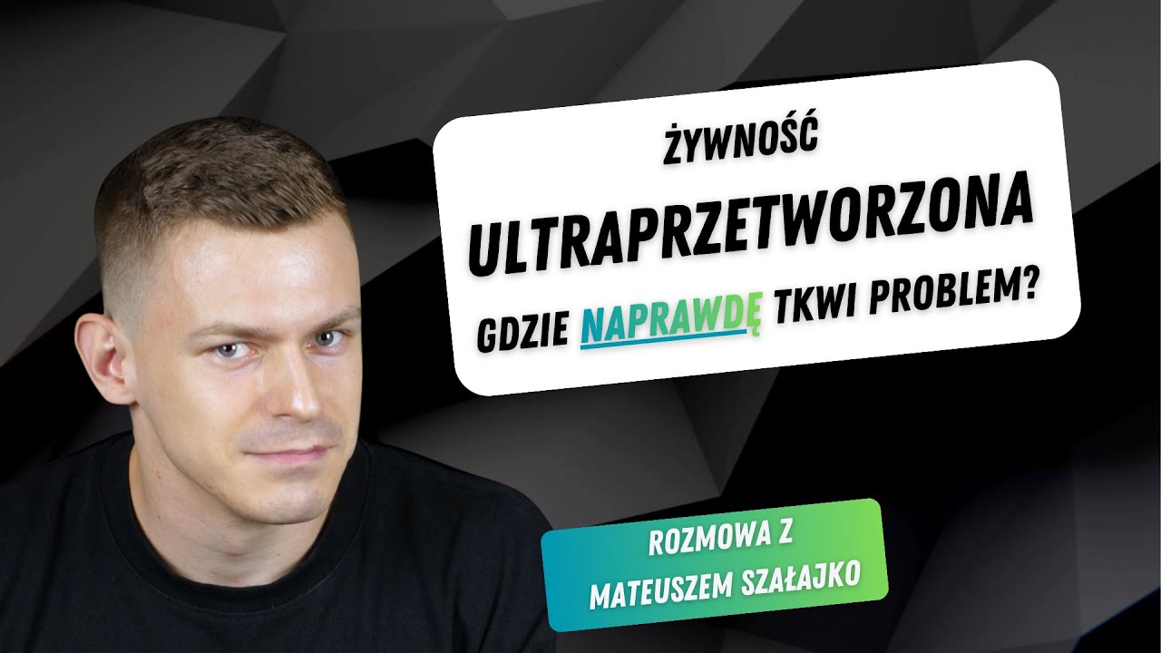 Żywność ultraprzetworzona. W czym naprawdę tkwi problem?