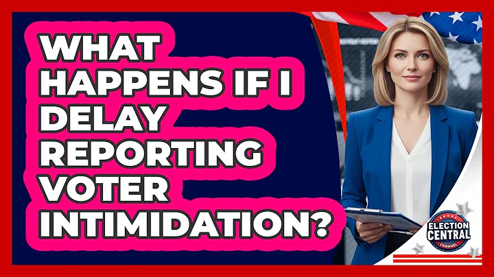 What Happens If I Delay Reporting Voter Intimidation?