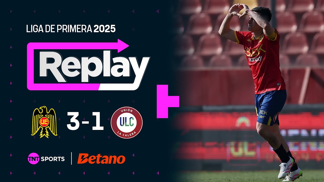 TNT Sports Replay | Unión Española 3 - 1 Unión La Calera | Fecha 16