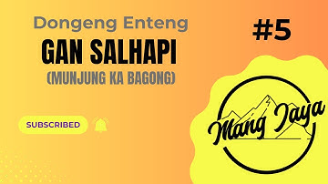 Dongeng Mang Jaya - Gan Salhapi, Bagian 5, Dongeng Enteng Carita Sunda @MangJayaOfficial
