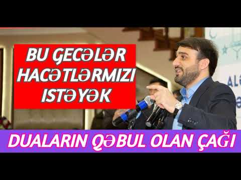 Bu gecələr hacətlərmizi dilə gətirib Hacı Ramil belə dua edək