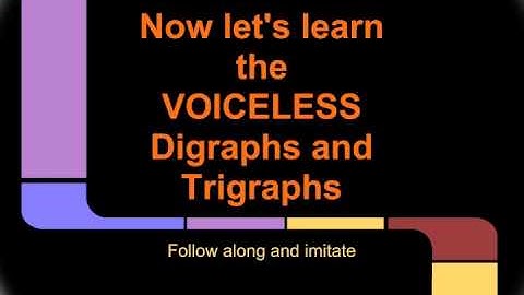 Intro to Speaking & Pronunciation: Video 3-Consonant Digraphs and Trigraphs