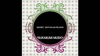 MAGNET BAND - MATI DALAM PELUKANMU