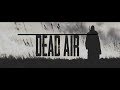 S.T.A.L.K.E.R.: DEAD AIR (ЗБТ) - режим последний выживший