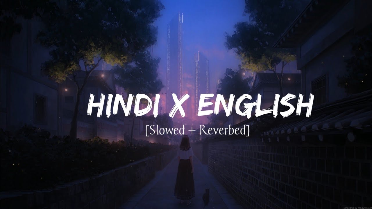 English Hindi Mix Lofi Songs 2022 Top Hit Lofi Songs Mashup 2022