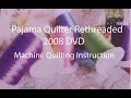 Pajama quilter rethreaded 2008 dvd machine quilting instruction