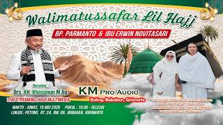 LIVE DRS. KH. KHASANUN M.AG // PAMITAN HAJI BP. PARMANTO & IBU ERWIN NOVITASARI // PETUNG, BUBAKAN