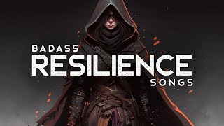 Badass Resilience Songs (LYRICS)