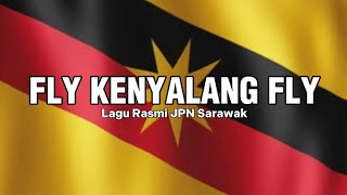 Fly Kenyalang Fly - Lagu rasmi JPN Sarawak