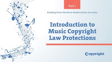 Breaking Down the MMA: Part 1 - Introduction to the Music Copyright Law Protections