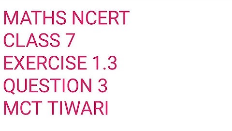 Maths class 7 ex 1.3 ques 3 for any integer a ,what is (-1)×a equal to? Determine integer whose prod