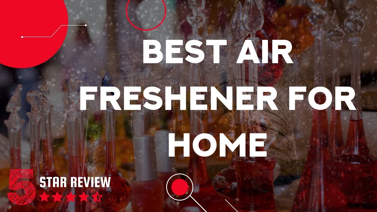 Top 3 Best Air Freshener of 2021 5 Star Review Best Air Freshener for Home YouTube