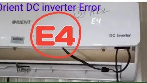 Orient De inverter Ac Error How to solve E4 Error orient Ac E4 Error code