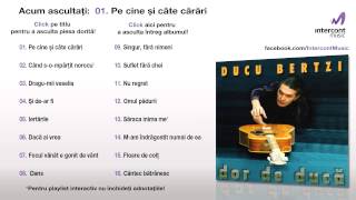 Video thumbnail of "Ducu Bertzi - Pe cine şi câte cărări (01/16) [Dor de ducă]"