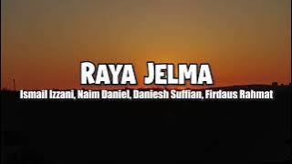 Raya Jelma (Lirik) - Ismail Izzani, Naim Daniel, Daniesh Suffian, Firdaus Rahmat