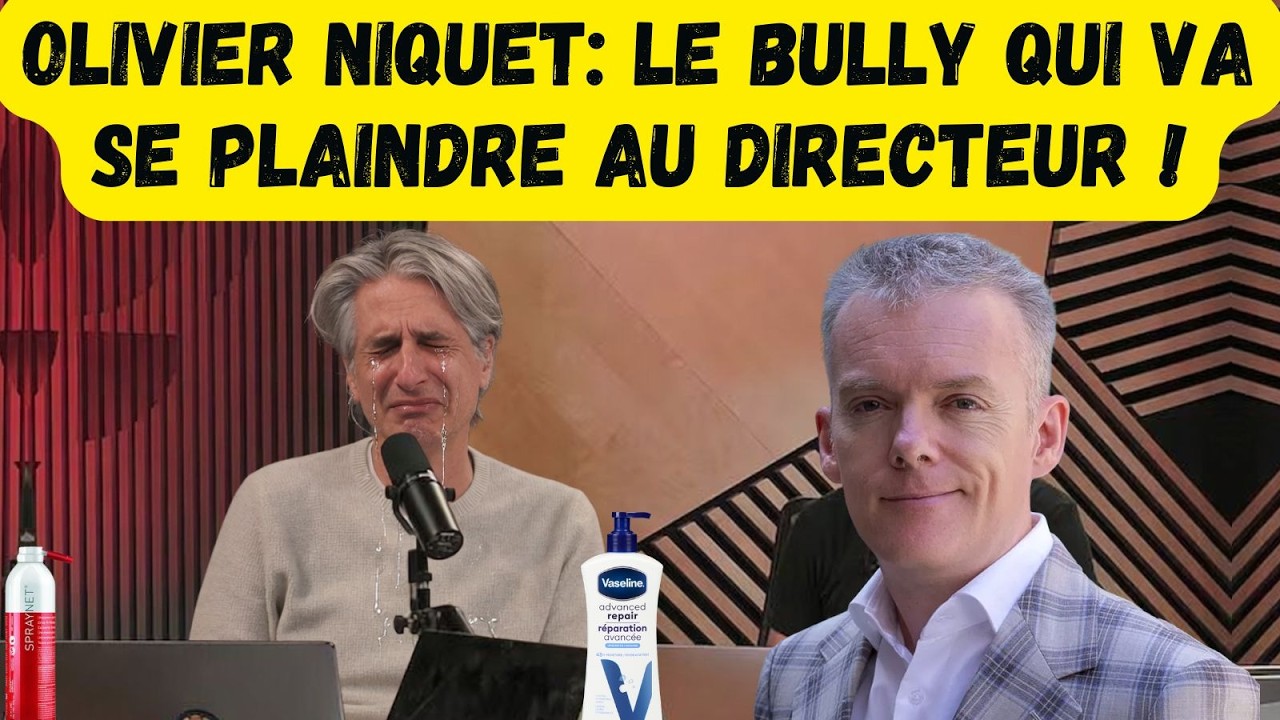 Olivier Niquet: le bully qui va se plaindre au directeur !