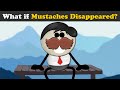 What if Mustaches Disappeared? + more videos | #aumsum #kids #science #education #children