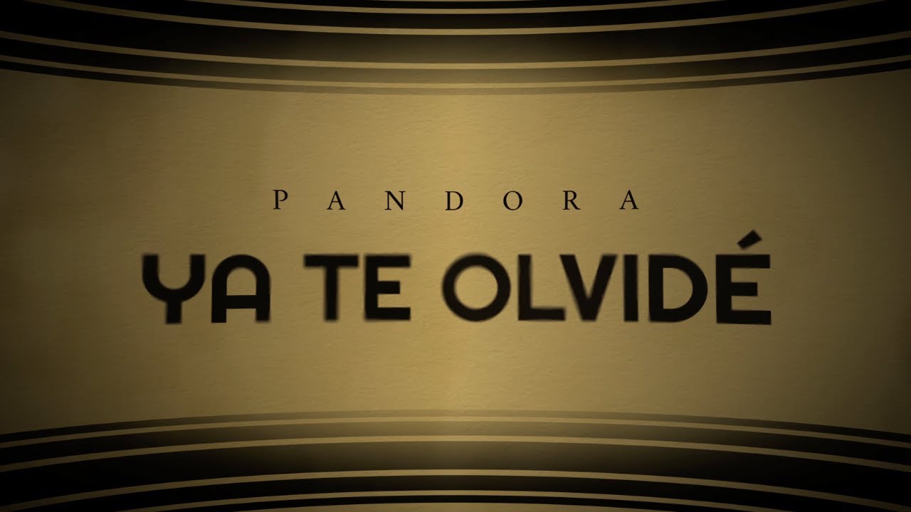 Grupo Pandora -  Ya te olvide (Lyric Video)