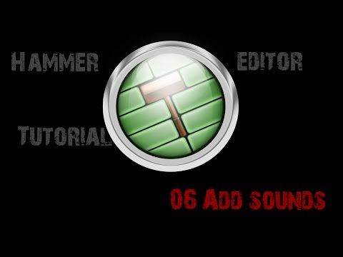 Hammer Editor Tutorial 06 - Add sounds to the map