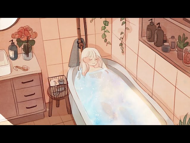 [Sleep, Relax, Study 💖] Bath Time / relaxing music, stress relief, insomnia, meditation monoman class=